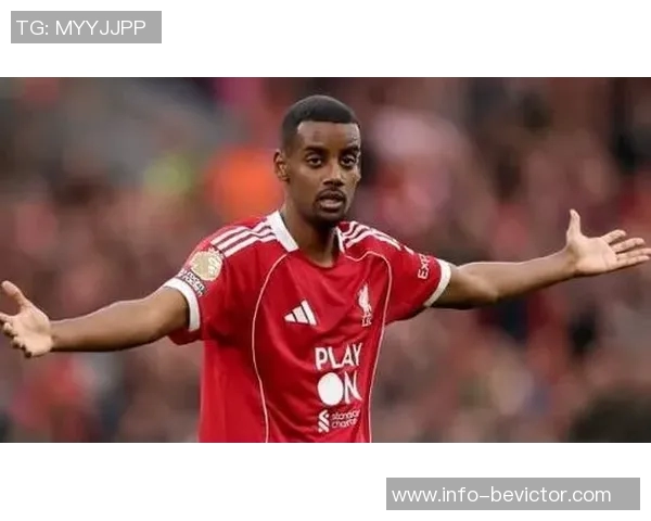 伊萨克阿利松本月复出有望迎战诺丁汉森林球队期待重聚战力